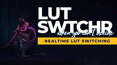 LUT Switcher (Custom Pack Support - LUT Adjustments)