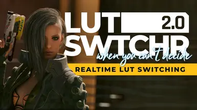 LUT Switcher 2 (Custom Pack Support - LUT Adjustments - Hotkeys)