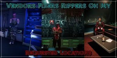 Vendors Fixers Rippers Oh My - Requested Locations