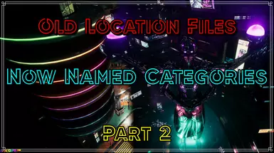 Old Location Files - Now Named Categories -  Part 2