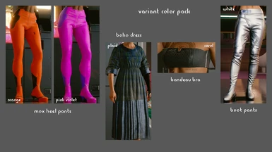 Variant Colors: Mox Heel Pants, Boho Dress, Bandeau Bra, Boot Pants