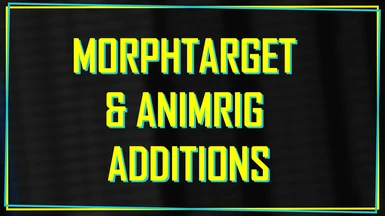 Morphtarget and AnimRig Additions
