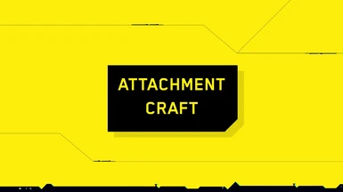 Attachment Craft (Patch 1.6x)