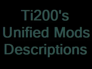 Ti200's Unified Mods Descriptions
