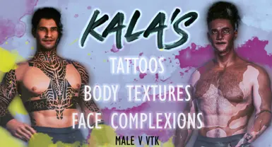 Kala's - Tattoos - Body Textures - Face Complexions - Male V - VTK - Banner by LadyLea