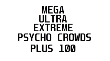 Mega Ultra Extreme Psycho Crowds