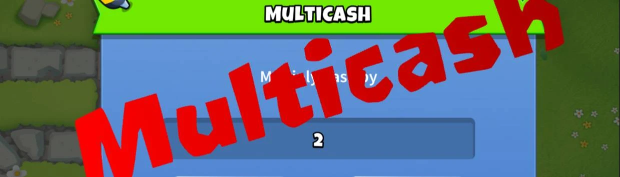Multi-Cash at Bloons TD6 Nexus - Mods and community