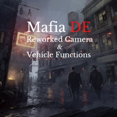 Mafia DE - Reworked Camera and Vehicle Functions V4