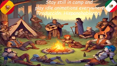 Stay still in camp and play idle animations everywhere Spanish