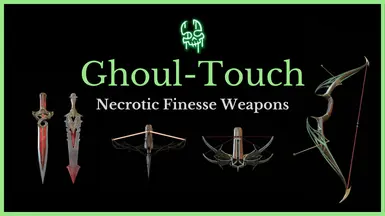 Ghoul Touch - Necrotic Finesse Weapons