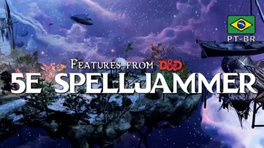 Features from DnD 5E Spelljammer PTBR - 1.0.12.77