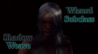 Shadow Weave - Wizard Subclass