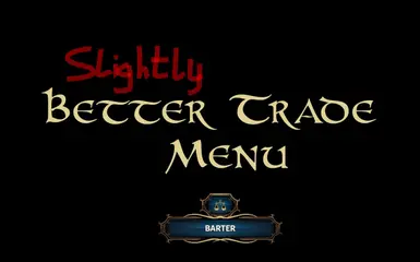 Slightly Better Trade Menu