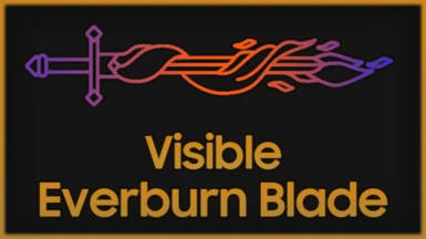Everburn Blade - Visible