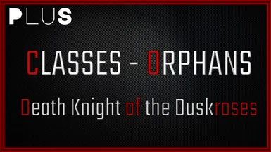 Plus Classes - Orphans - Death Knight of the Duskroses
