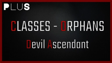 Plus Classes - Orphans - Devil Ascendant