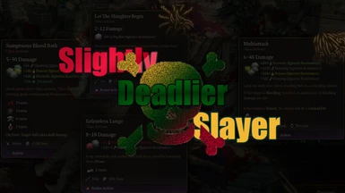 Slightly Deadlier Slayer - 3 Varients - Killer - Debuffer - Healer
