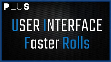Plus UI - Faster Rolls