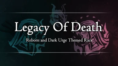 Legacy of Death - Reborn and Dark Urge Inspired Race