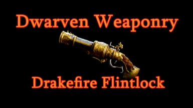 Dwarven Weaponry - Drakefire Flintlock