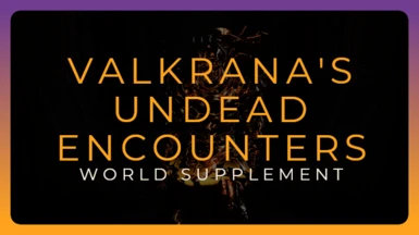 Valkrana's Undead Encounters