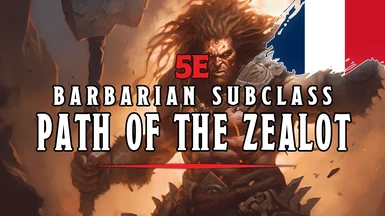 5e Path of the Zealot - Barbarian Subclasss - Version FR