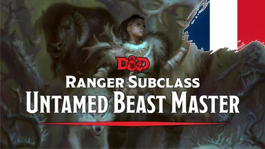 Ranger Subclass - Untamed Beast Master - Version FR