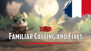 Familiar Casting and Fixes - Version FR