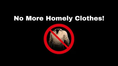 No More Homely Clothes