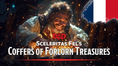 JWL Sceleritas Fel's Coffers of Forlorn Treasures - Version FR