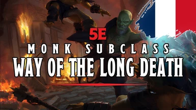 5e Way of the Long Death - Monk Subclass - Version FR
