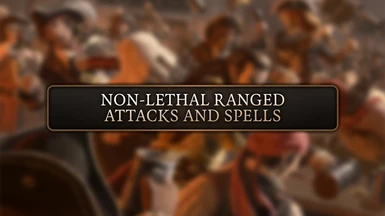 Non-Lethal Ranged Attacks and Spells