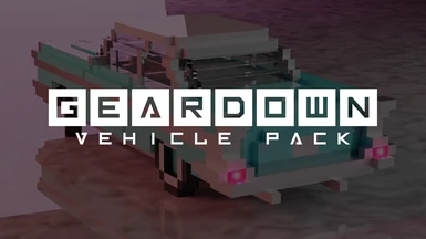 Geardown Vehicle Pack