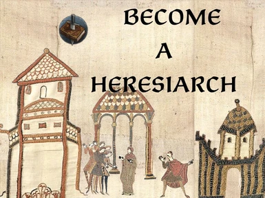 Became a Heresiarch