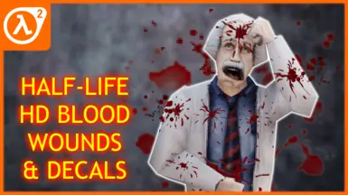 Half-Life HD Blood and Wound Decals (hl2 port)