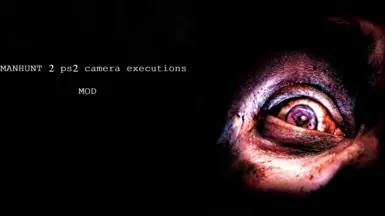 manhunt 2 ps2 camera executions mod