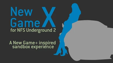 New Game X - New Game X Passion for NFS Underground 2