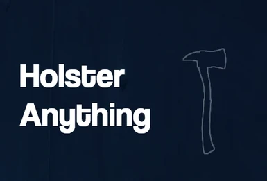 Holster Anything (Online)
