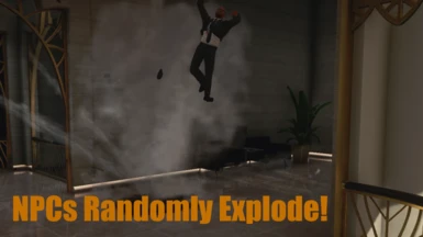 NPCs Randomly Explode