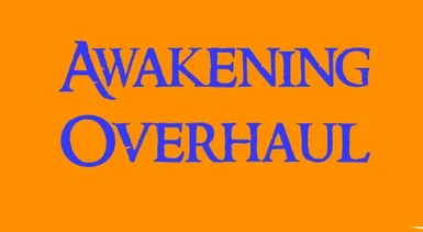 Awakening Overhaul