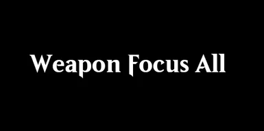 Weapon Focus All