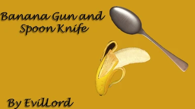 Banana Gun and Spoon Knife