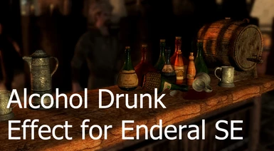 Alcohol Drunk Effect for Enderal SE