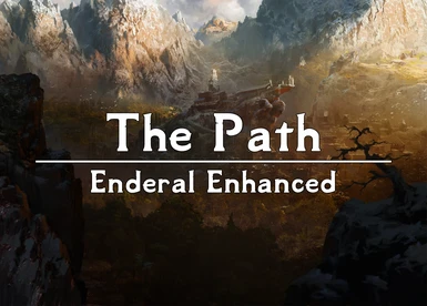 The Path - Enderal Enhanced