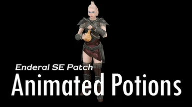 (UNSUPPORTED) Animated Potions and Poisons Enderal Patch