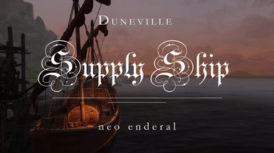 The Duneville Supply Ship - Neo Enderal