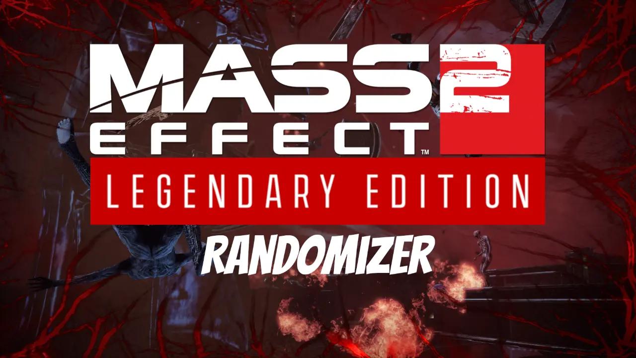 Mass Effect 2 Legendary Edition Randomizer (LE2R) at Mass Effect Legendary Edition Nexus