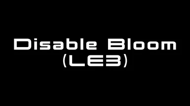 Disable Bloom (LE3)