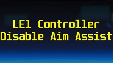 LE1 Controller Disable Aim Assist