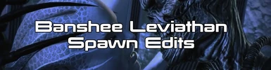 Banshee Leviathan Spawn Edits